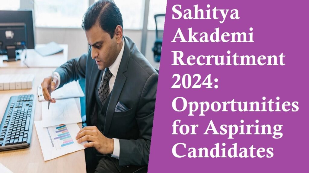 Sahitya Akademi Recruitment 2024